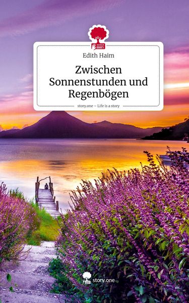 Produktbild: Zwischen Sonnenstunden und Regenb&ouml;gen. Life is a Story - story.one