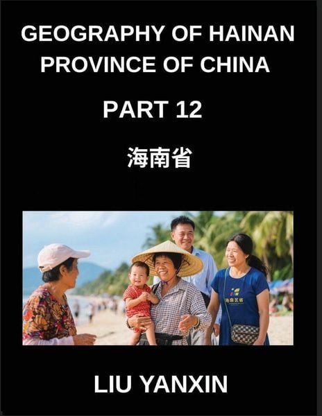 Produktbild: Geography of Hainan Province of China (Part 12)- Hainan Island Explored Chinese Characters, Pinyin, and English for Cities, Counties, and Names
