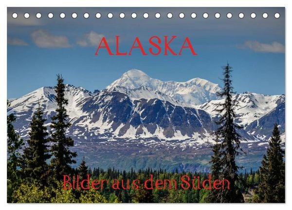 Produktbild: ALASKA - Bilder aus dem S&uuml;den (Tischkalender 2026 DIN A5 quer), CALVENDO Monatskalender