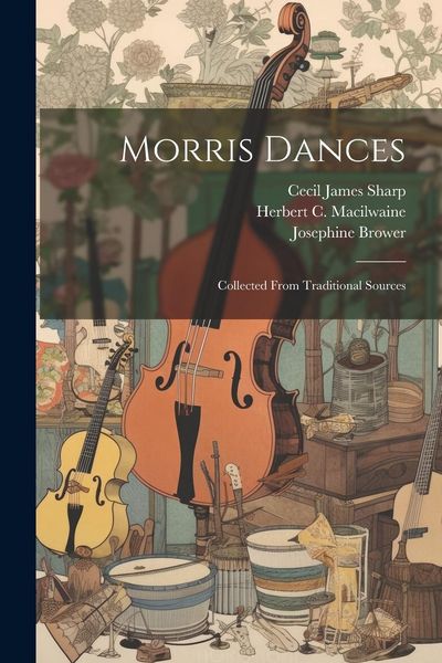 Produktbild: Morris Dances: Collected From Traditional Sources