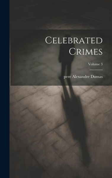 Produktbild: Celebrated Crimes; Volume 3