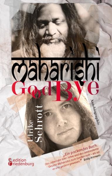 Maharishi Good Bye, Taschenbuch von Ulrike Schrott, Edition riedenburg e.U., 9783902647344