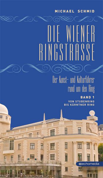 Produktbild: Die Wiener Ringstra&szlig;e. Der Kunst- und Kulturf&uuml;hrer rund um den Ring