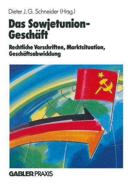 Das Sowjetunion-Geschäft, Taschenbuch von Dieter J. G. Schneider, Betriebswirtschaftlicher Verlag Gabler, 9783322989413