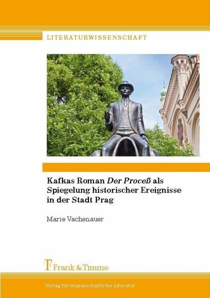 Produktbild: Kafkas Roman 'Der Proce&szlig;' als Spiegelung historischer Ereignisse in der Stadt Prag
