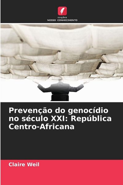Produktbild: Preven&ccedil;&atilde;o do genoc&iacute;dio no s&eacute;culo XXI: Rep&uacute;blica Centro-Africana