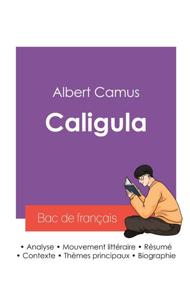 Produktbild: R&eacute;ussir son Bac de fran&ccedil;ais 2027 : Analyse de la pi&egrave;ce Caligula de Albert Camus