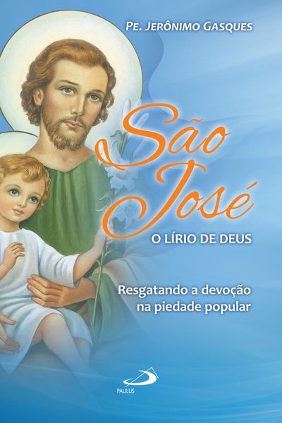 Produktbild: S&atilde;o Jos&eacute;, o l&iacute;rio de Deus