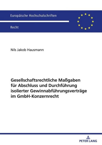 Produktbild: Gesellschaftsrechtliche Ma&szlig;gaben f&uuml;r Abschluss und Durchf&uuml;hrung isolierter Gewinnabf&uuml;hrungsvertr&auml;ge im GmbH-Konzernrecht