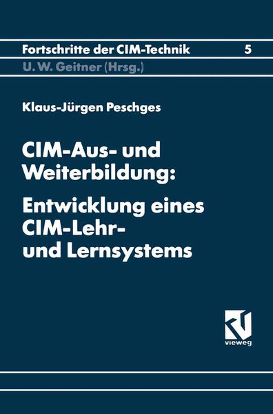 Produktbild: CIM-Aus- und Weiterbildung: Entwicklung eines CIM-Lehr- und Lernsystems