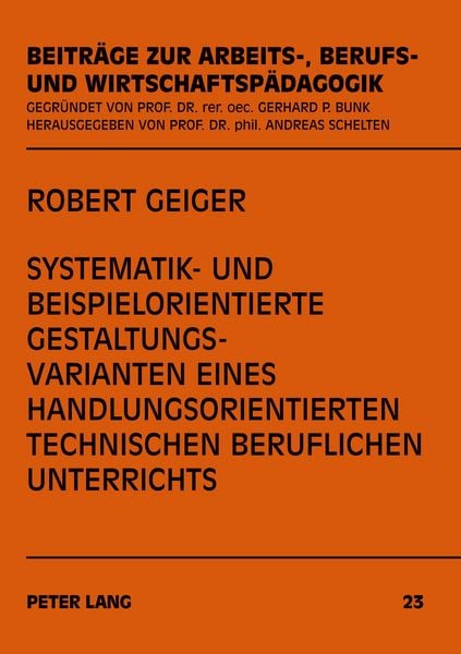Produktbild: Systematik- und beispielorientierte Gestaltungsvarianten eines handlungsorientierten technischen beruflichen Unterrichts