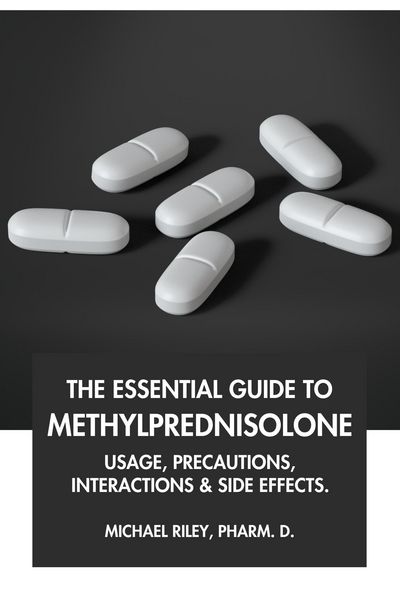Produktbild: The Essential Guide to Methylprednisolone: Usage, Precautions, Interactions and Side Effects.