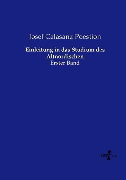 Einleitung in das Studium des Altnordischen, Taschenbuch von Josef Calasanz Poestion, Vero Verlag, 9783737224611