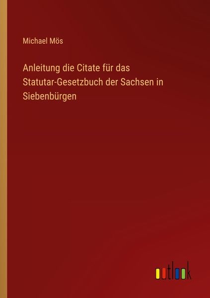 Produktbild: Anleitung die Citate f&uuml;r das Statutar-Gesetzbuch der Sachsen in Siebenb&uuml;rgen