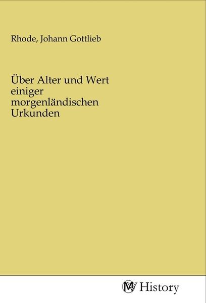 Produktbild: &Uuml;ber Alter und Wert einiger morgenl&auml;ndischen Urkunden