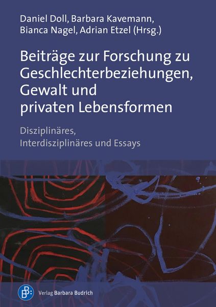 Produktbild: Beitr&auml;ge zur Forschung zu Geschlechterbeziehungen, Gewalt und privaten Lebensformen