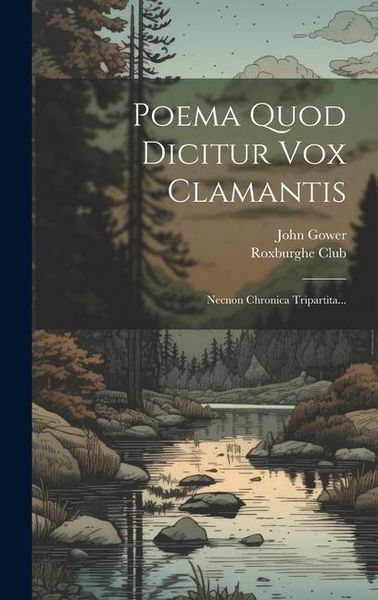 Produktbild: Poema Quod Dicitur Vox Clamantis: Necnon Chronica Tripartita...