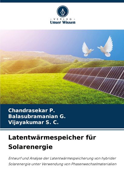 Latentwärmespeicher für Solarenergie, Taschenbuch von Chandrasekar P. , Balasubramanian G. , Vijayakumar S. C., Verlag Unser Wissen, 9786204804996