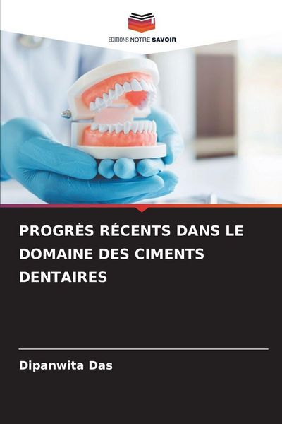 Produktbild: Progr&egrave;s R&eacute;cents Dans Le Domaine des Ciments Dentaires