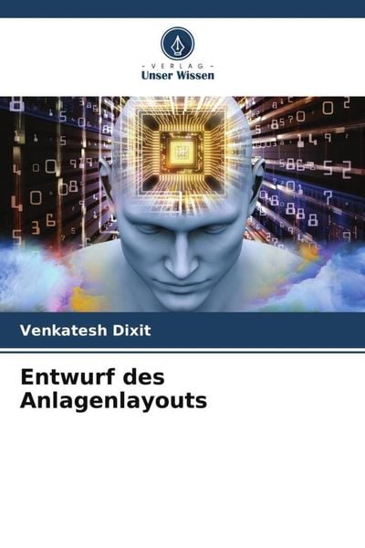 Entwurf des Anlagenlayouts, Taschenbuch von Venkatesh Dixit, Verlag Unser Wissen, 9786205067017