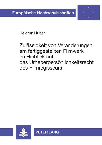 Produktbild: Zul&auml;ssigkeit von Ver&auml;nderungen am fertiggestellten Filmwerk im Hinblick auf das Urheberpers&ouml;nlichkeitsrecht des Filmregisseurs
