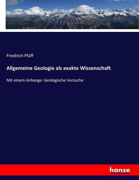 Allgemeine Geologie als exakte Wissenschaft, Taschenbuch von Friedrich Pfaff, Hansebooks, 9783743610019