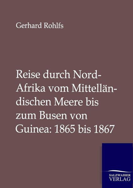 Produktbild: Reise durch Nord-Afrika vom Mittell&auml;ndischen Meere bis zum Busen von Guinea: 1865 bis 1867