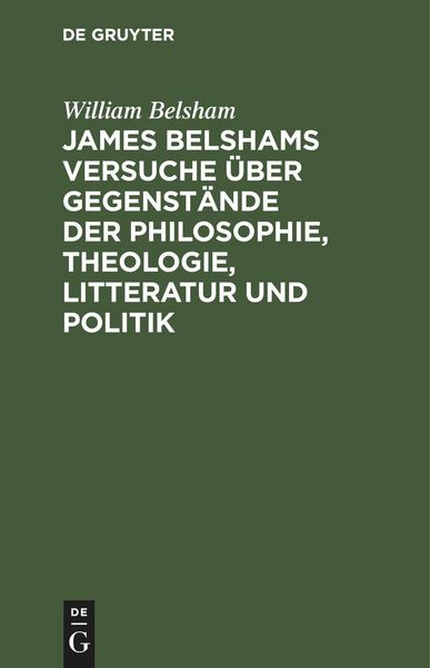 Produktbild: James Belshams Versuche &uuml;ber Gegenst&auml;nde der Philosophie, Theologie, Litteratur und Politik