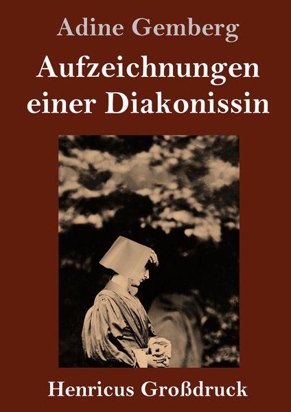Produktbild: Aufzeichnungen einer Diakonissin (Gro&szlig;druck)