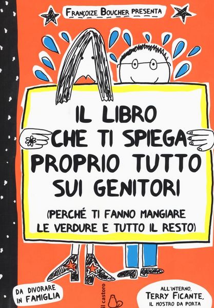 Produktbild: Il libro che ti spiega proprio tutto sui genitori (perch&eacute; ti fanno mangiare le verdure e tutto il resto)