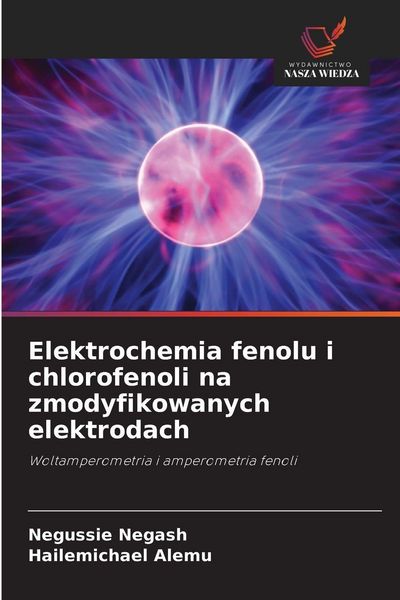 Produktbild: Elektrochemia fenolu i chlorofenoli na zmodyfikowanych elektrodach