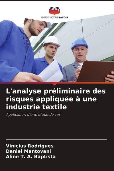 Produktbild: L'analyse pr&eacute;liminaire des risques appliqu&eacute;e &agrave; une industrie textile
