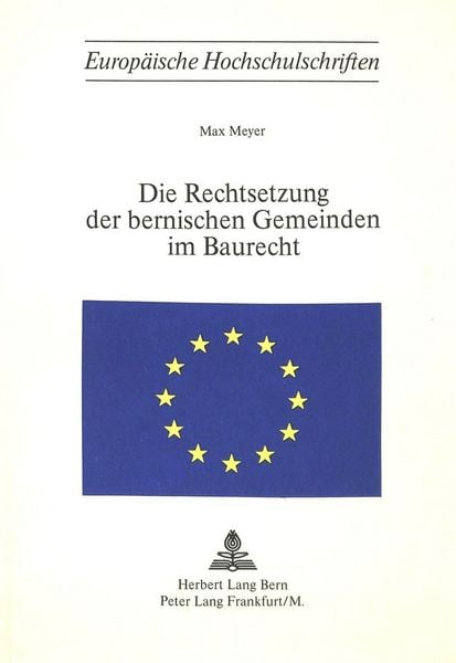 Produktbild: Die Rechtsetzung der bernischen Gemeinden im Baurecht