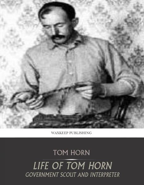 Produktbild: Life of Tom Horn Government Scout and Interpreter