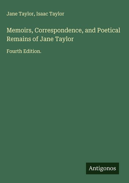 Produktbild: Memoirs, Correspondence, and Poetical Remains of Jane Taylor