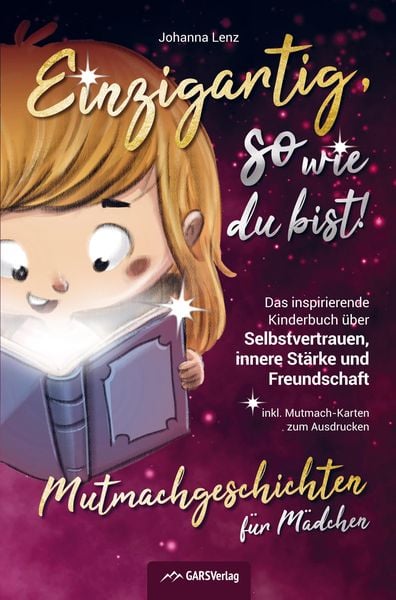 Produktbild: Einzigartig, so wie du bist! Mutmachgeschichten f&uuml;r M&auml;dchen