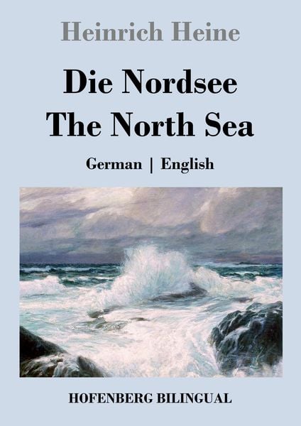 Die Nordsee / The North Sea, Taschenbuch von Heinrich Heine, BoD - Books on Demand, 9783743742055