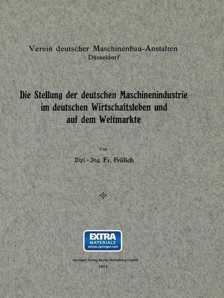 Produktbild: Die Stellung der deutschen Maschinenindustrie im deutschen Wirtschaftsleben und auf dem Weltmarkte
