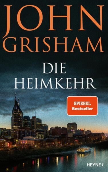 Die Heimkehr, Gebundene Ausgabe von John Grisham, Heyne