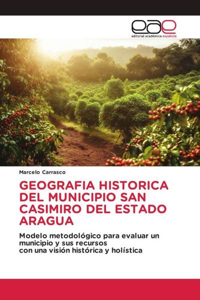 Produktbild: Geografia Historica Del Municipio San Casimiro Del Estado Aragua