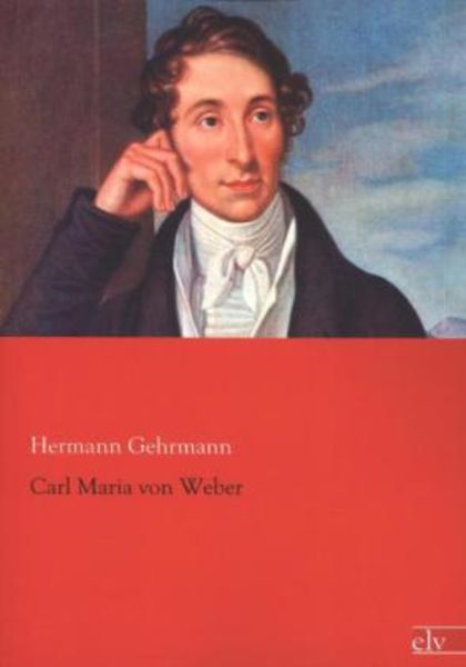 Gehrmann, H: Carl Maria von Weber -