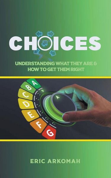 Produktbild: Choices - Understanding What They Are & How To Get Them Right