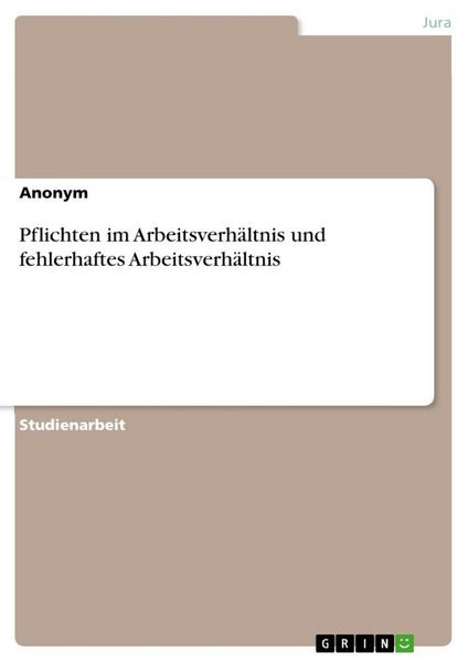 Produktbild: Pflichten im Arbeitsverh&auml;ltnis und fehlerhaftes Arbeitsverh&auml;ltnis