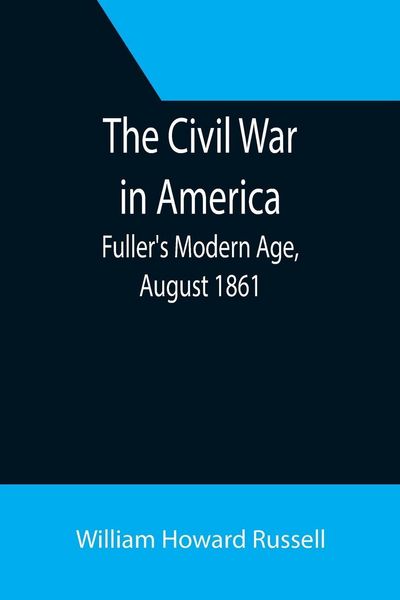 Produktbild: The Civil War in America; Fuller's Modern Age, August 1861