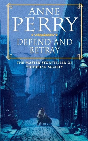 Produktbild: Defend and Betray (William Monk Mystery, Book 3)