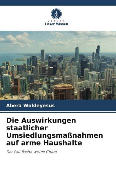 Produktbild: Die Auswirkungen staatlicher Umsiedlungsma&szlig;nahmen auf arme Haushalte