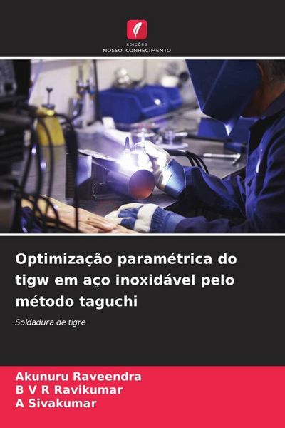 Produktbild: Optimiza&ccedil;&atilde;o param&eacute;trica do tigw em a&ccedil;o inoxid&aacute;vel pelo m&eacute;todo taguchi