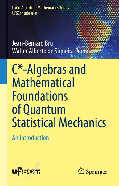 Produktbild: C*-Algebras and Mathematical Foundations of Quantum Statistical Mechanics