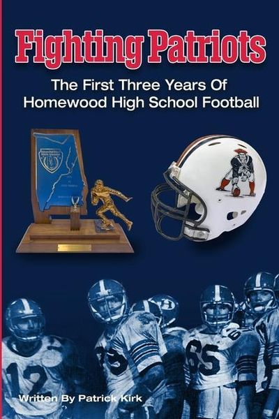 Produktbild: Fighting Patriots: The First Three Years of Homewood High School Football