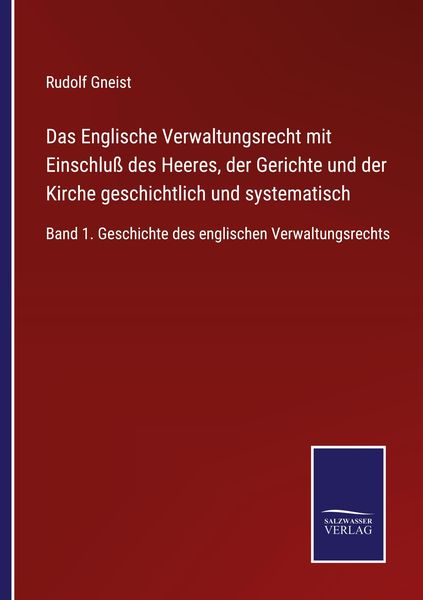 Produktbild: Das Englische Verwaltungsrecht mit Einschlu&szlig; des Heeres, der Gerichte und der Kirche geschichtlich und systematisch
